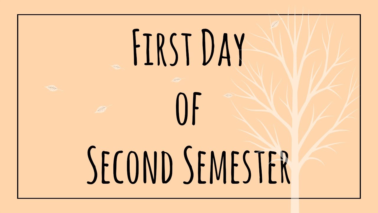 first-day-of-second-semester-youtube