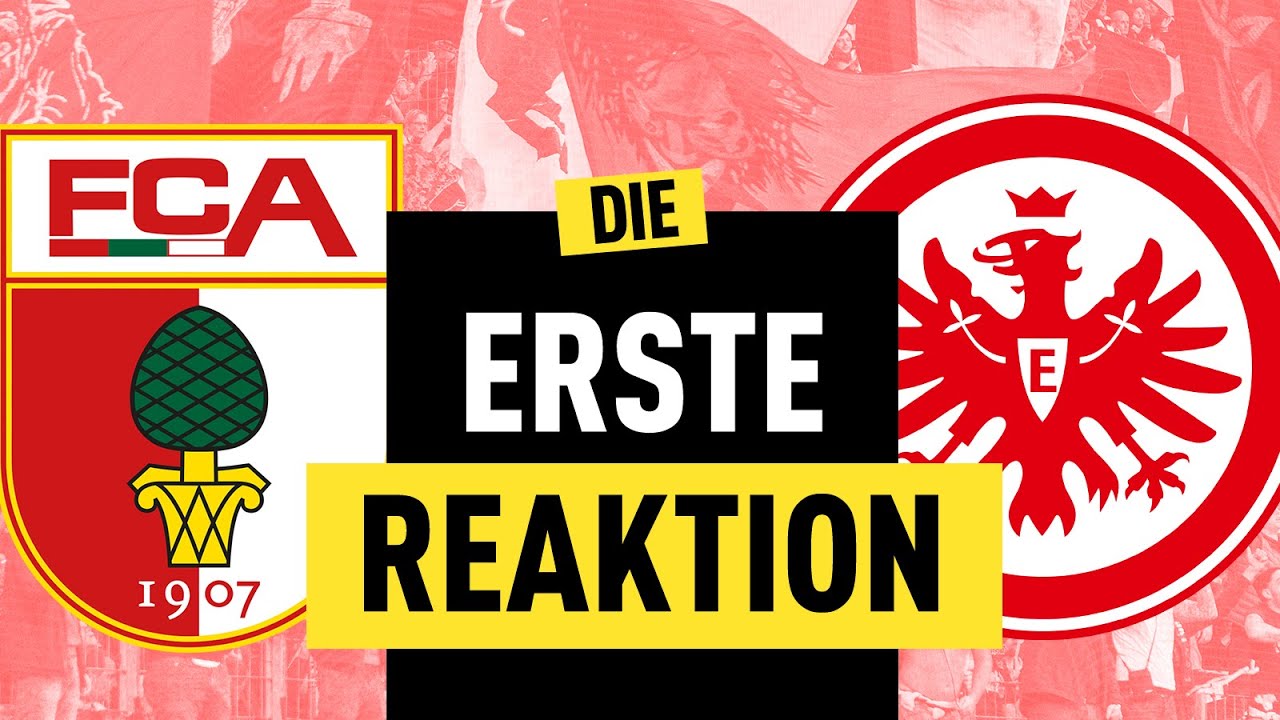 12! Eintracht Frankfurt kassiert beim FC Augsburg die dritte Niederlage in Folge Reaktion