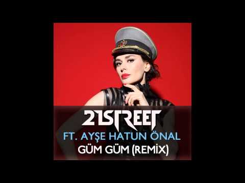 21street ft. Ayşe Hatun ÖNAL - Güm Güm (Progressive Remix)
