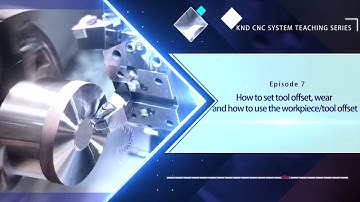 Lesson 7-How to set tool offset, wear, and how to use the workpiece/tool offset