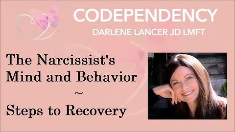 The Mind and Behavior of a Narcissist and Steps to Recovery