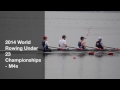 2014 World Rowing Under 23 Championships Practice - Men's Quad