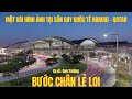 🔴 0124 ▶ BƯỚC CHÂN LẺ LOI ( Vài hình ảnh tại sân bay Hamad, Qatar.)