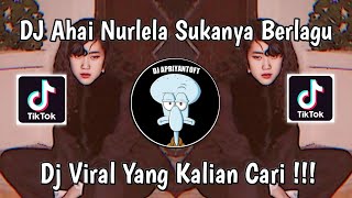 DJ AHAI NURLELA SUKANYA BERLAGU | DJ NURLELA BY JEYTMJR VIRAL TIK TOK TERBARU 2024 !