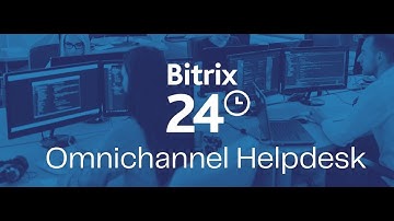 Mastering the Omnichannel Helpdesk in Bitrix24