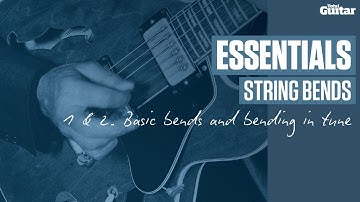 Essentials Lesson: String Bends -- Example 1 & 2 -- Basic bends and bending in tune