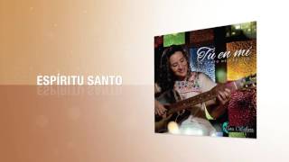 Video thumbnail of "ESPIRITU SANTO - Tú en Mí - Ana Catalina"