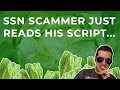 SSN Phone Scammer Just Keeps Reading His Script...
