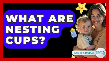 What Are Nesting Cups? - Raising A Toddler