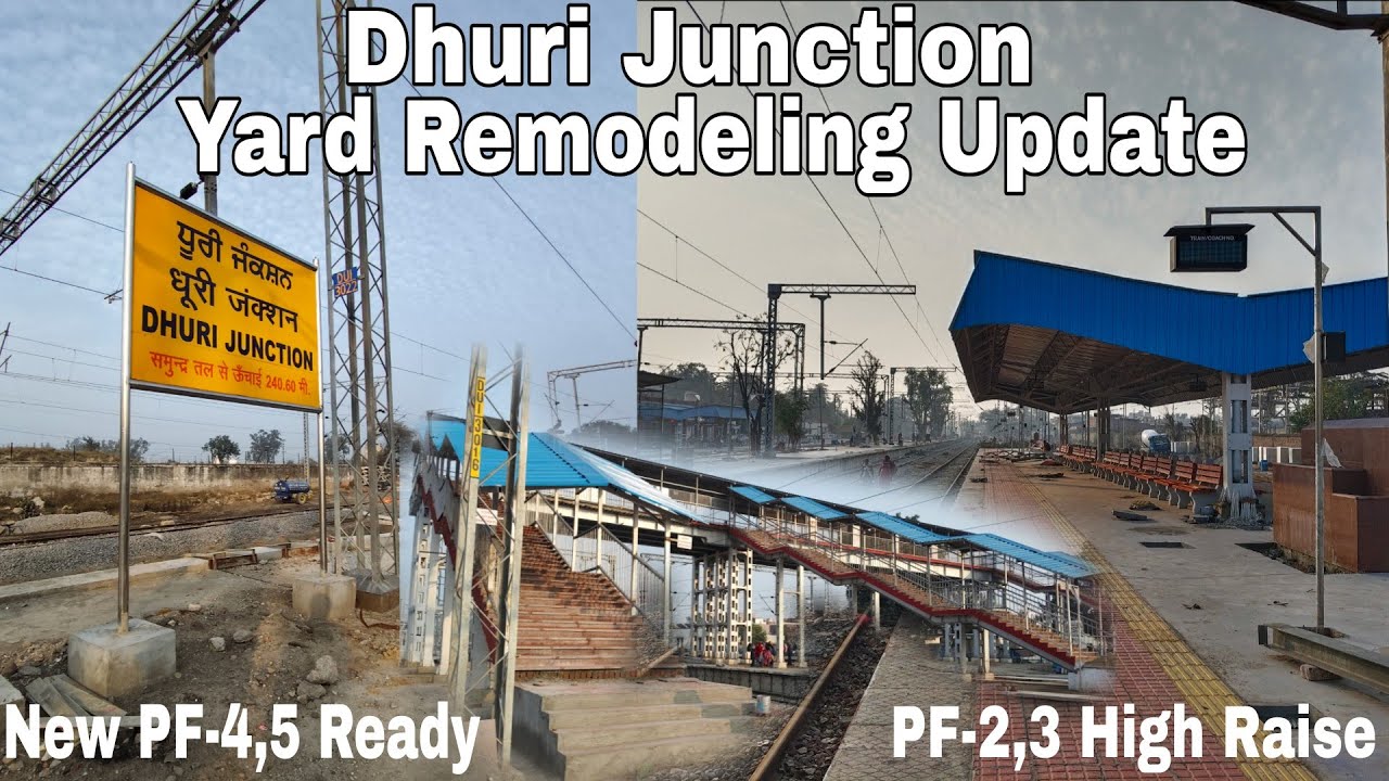 Dhuri Junction Yard Remodeling Update | New Platform 4,5 Ready | Platform No 2,3 High Raise Update