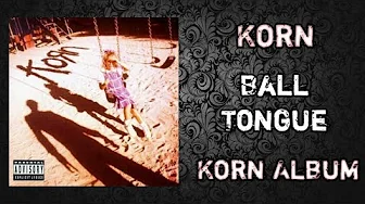 Korn - Ball Tongue *Lyrics Video* Korn - Ball Tongue *Lyrics Video*