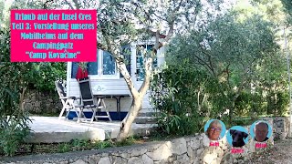 Ep 48, Mobilheim Campingplatz Kovaĉine & unser Fazit - Teil 3, Urlaub Insel Cres, Kroatien