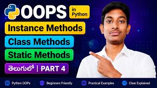 OOPS in Python Part 4 | Instance Methods, Class Methods & Static Methods | Python Telugu