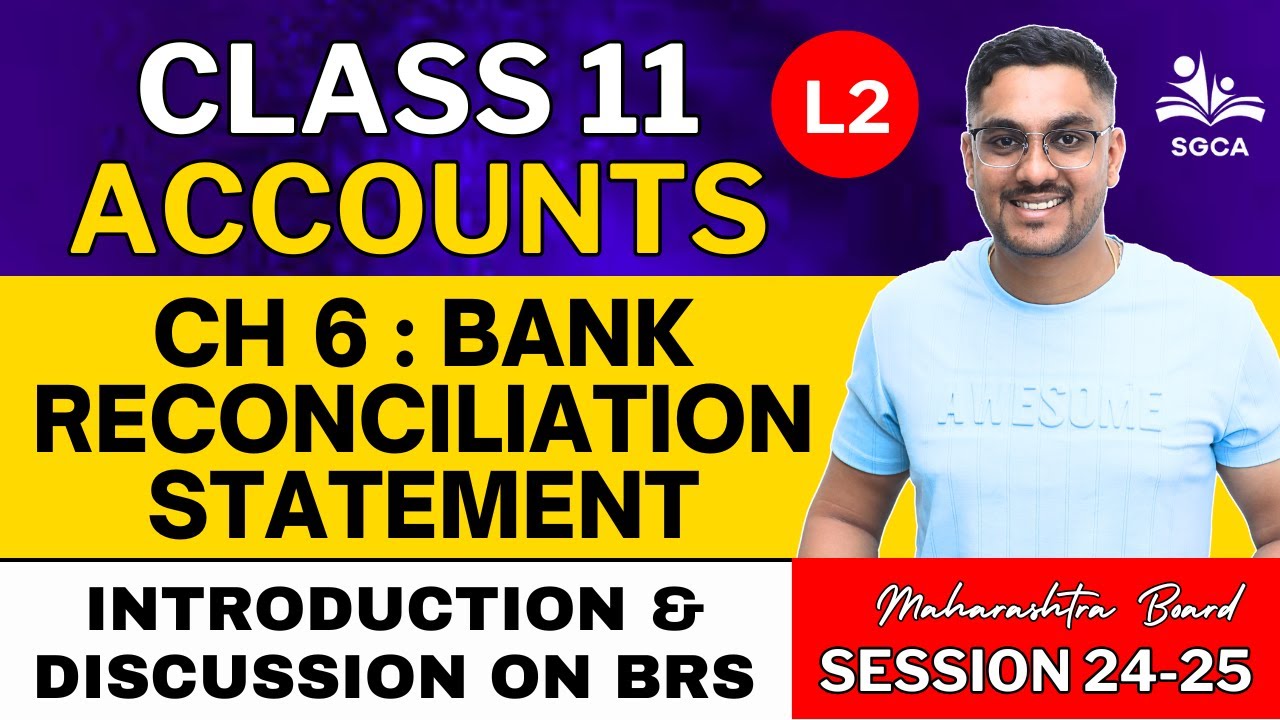 11TH ACCOUNTS | CH 6 : Bank Reconciliation Statement | Session 2024-25 | HSC BOARD L2 By Sarang SIr