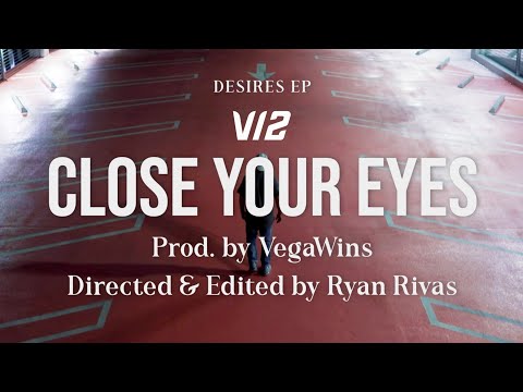 V12 - Close Your Eyes (Official Music Video)