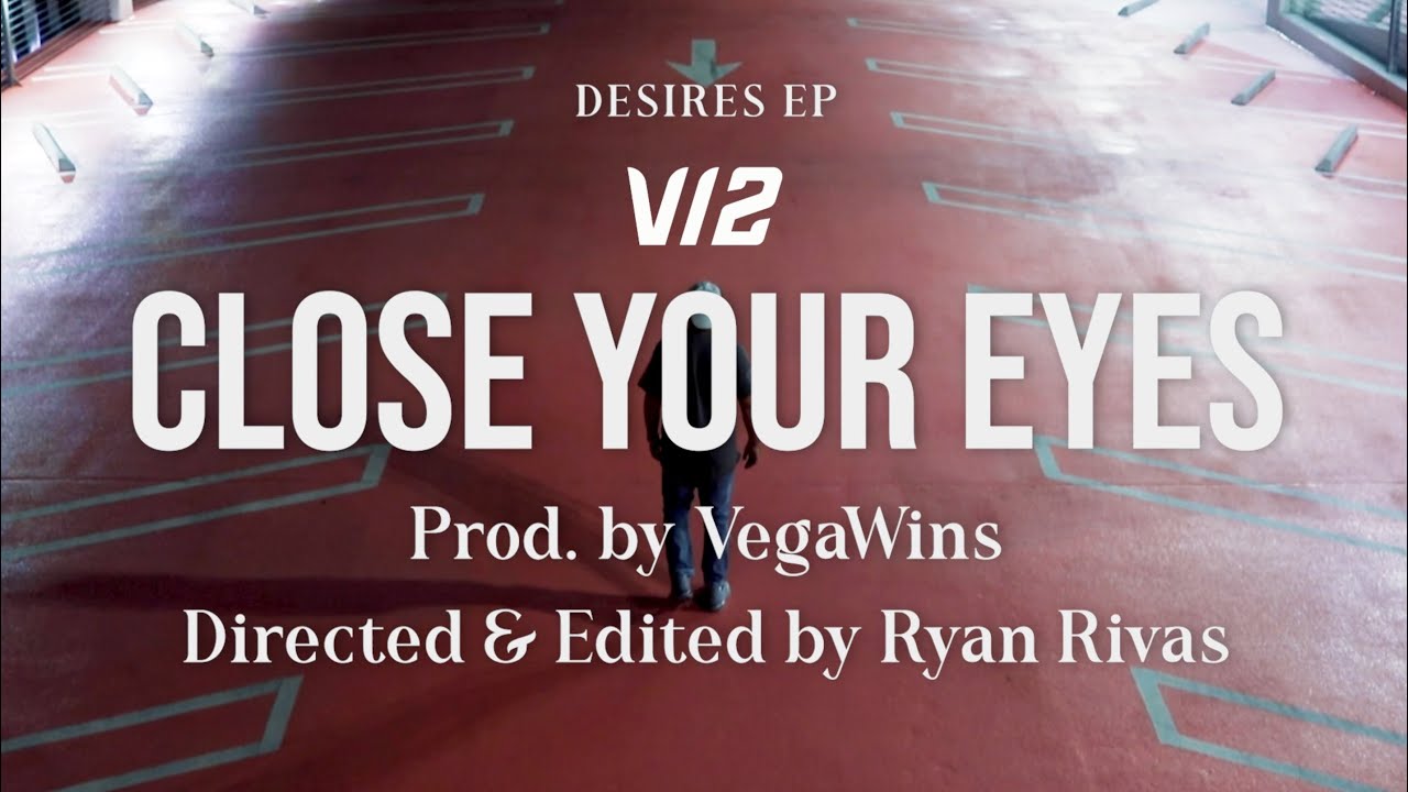 V12 - Close Your Eyes (Official Music Video)