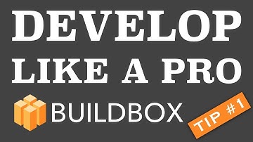 Develop Like A Pro - Buildbox Tip #1