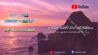 Video thumbnail of "Hno rubén arroyo / hay un hombre a qui"