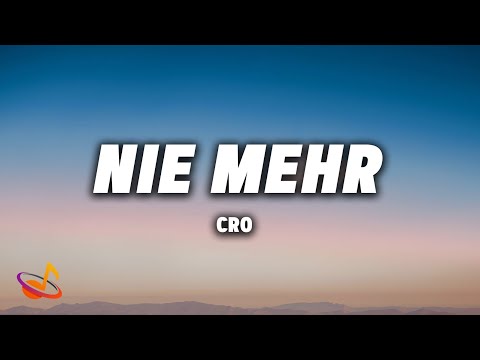 CRO - NIE MEHR [Lyrics]
