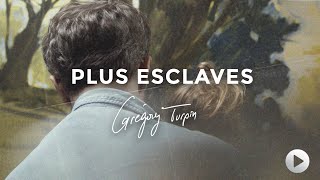 Grégory Turpin - Plus esclaves (Vidéo Officielle)