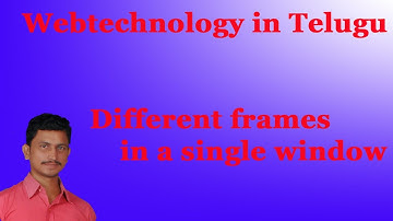 Different Frames in a Single Window in Web Technology ||Web Technology in Telugu || By Mr Sivarao