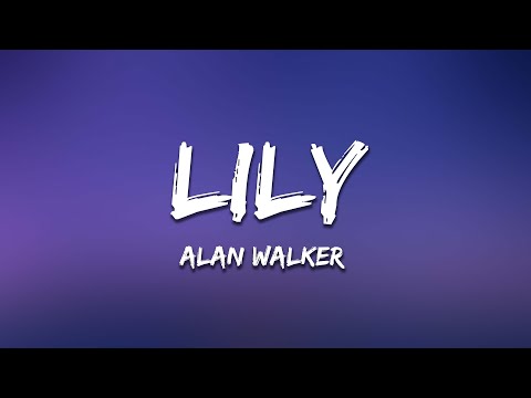 alan-walker,-k-391-&-emelie-hollow---lily-(lyrics)