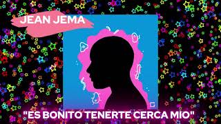 Jean Jema - Es Bonito Tenerte Cerca Mio