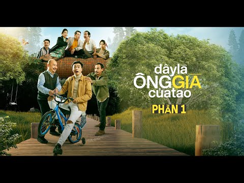 Video ĐÂY LÀ ÔNG GIÀ CỦA TAO - FULL BỘ PHẦN 1 | WEB DRAMA... - youtube
