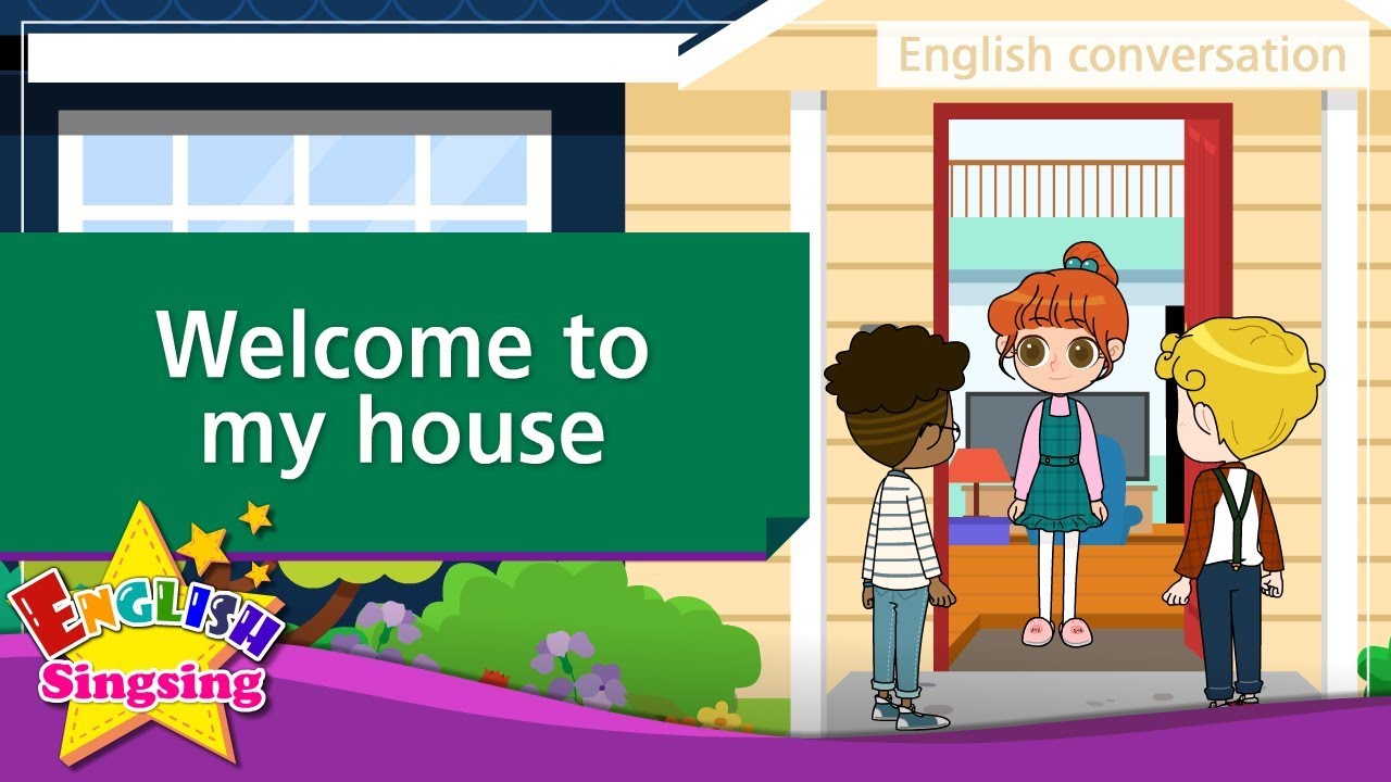 21. Welcome To My House (English Dialogue) - Educational Video For Kids