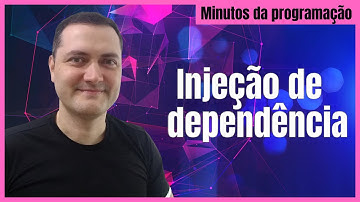 Injeção de dependência e inversão de controle