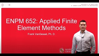 Intro to ENPM 652: Applied Finite Element Methods