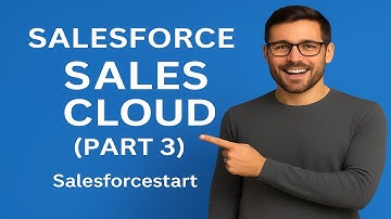 Video8 Salesforce Sales Cloud Tutorial (Part 3)