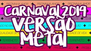 Hits do Carnaval 2019 (Versão METAL por BC)