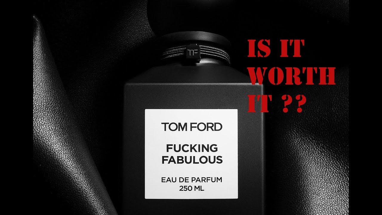 Tom Ford Fucking Fabulous Fragrance Review. - YouTube