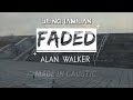 Alan walker  faded   in caustic