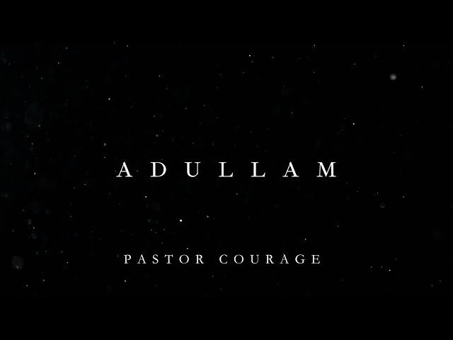 Pastor COURAGE - ADULLAM #PastorCourage #TheophilusSunday #Worship #Prayer class=