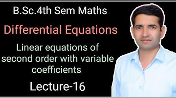 B.Sc.4rth Sem Maths L-16 Linear equations of second order with variable coefficients Jitendra kumar