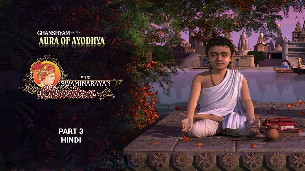 SSC3   Hindi   Ghanshyam and the Aura of Ayodhya Shri Swaminarayan Charitra   Pt 3