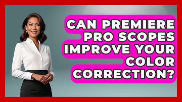 Can Premiere Pro Scopes Improve Your Color Correction? - Design Tool Unlocked
