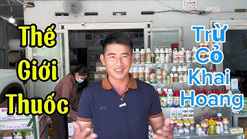 Thế giới thuốc trừ cỏ khai hoang hàng chính hãng giá tốt nhất hiện nay diệt cỏ tận gốc 2025