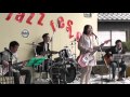 ろくでなし 小島麻由美 カバー びわこジャズフェスティバル2013