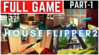 House Flipper 2 Full Gameplay Walkthrough Part - 1