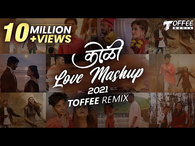 Koli Love Mashup 2021 - Toffee Remix class=