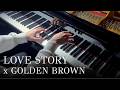 Love Story X Golden Brown Piano Cover 
