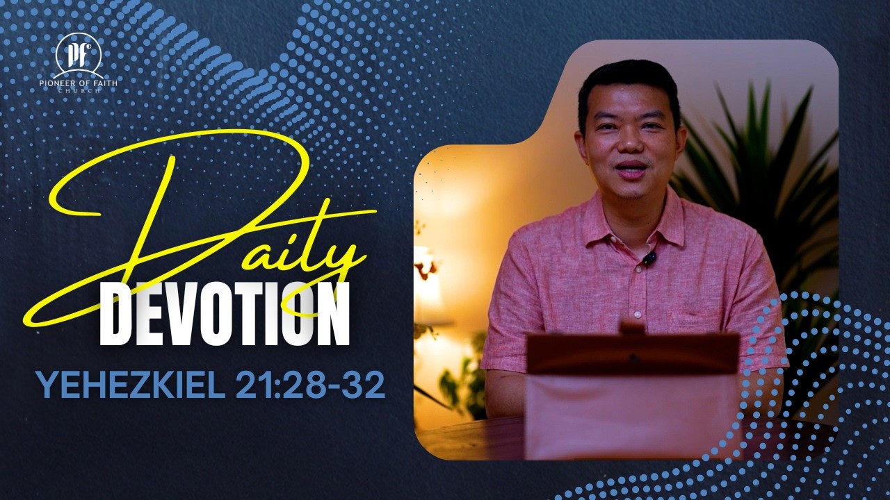 PF DAILY DEVOTION - Yehezkiel 21:28-32