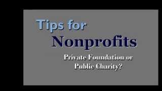 Tips for Nonprofits: Private Foundation or Public Charity?