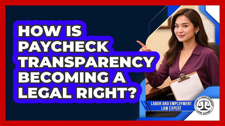 How Is Paycheck Transparency Becoming A Legal Right? - Labor and Employment Law Expert
