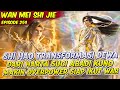 SHI HAO TRANSFORMASI DEWA DARI HARTA SUCI KUNO MAKIN OP | PERFECT WORLD | EPS 254