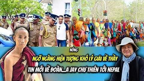 Ngỡ ngàng Hiện Tượng Khó Lý Giải về Thầy Minh Tuệ tại Nepal...Tin về Đoàn và a Jay xuất hiện
