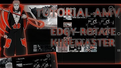 Tutorial AMV Edgy Rotate - Kinemaster || Special 100 Subs
